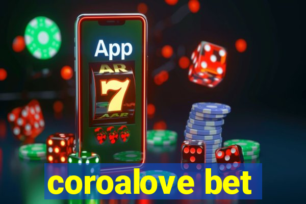 coroalove bet